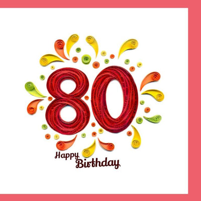 Hand Quilled Greeting Card Happy 80th Birthday #10689