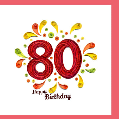 Hand Quilled Greeting Card, Happy 80th Birthday #QC10689